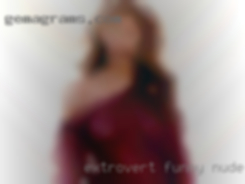 Extrovert, Funny nude and I do miss it.